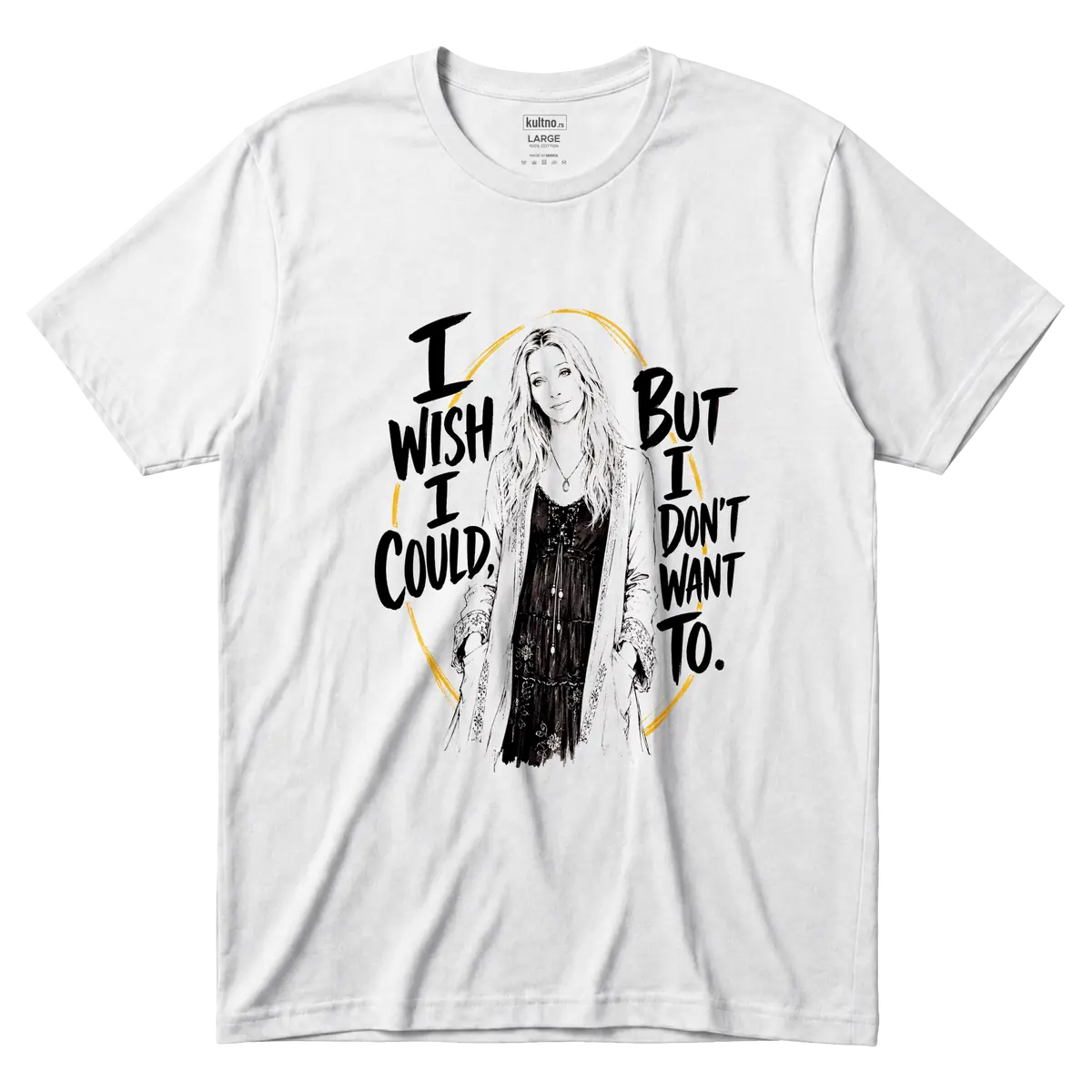 Phoebe Buffay - I Wish I Could, but I Don't Want To - Majica front